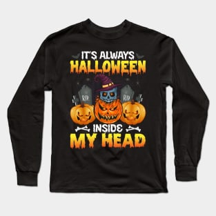 It's Always Halloween Inside My Head Long Sleeve T-Shirt